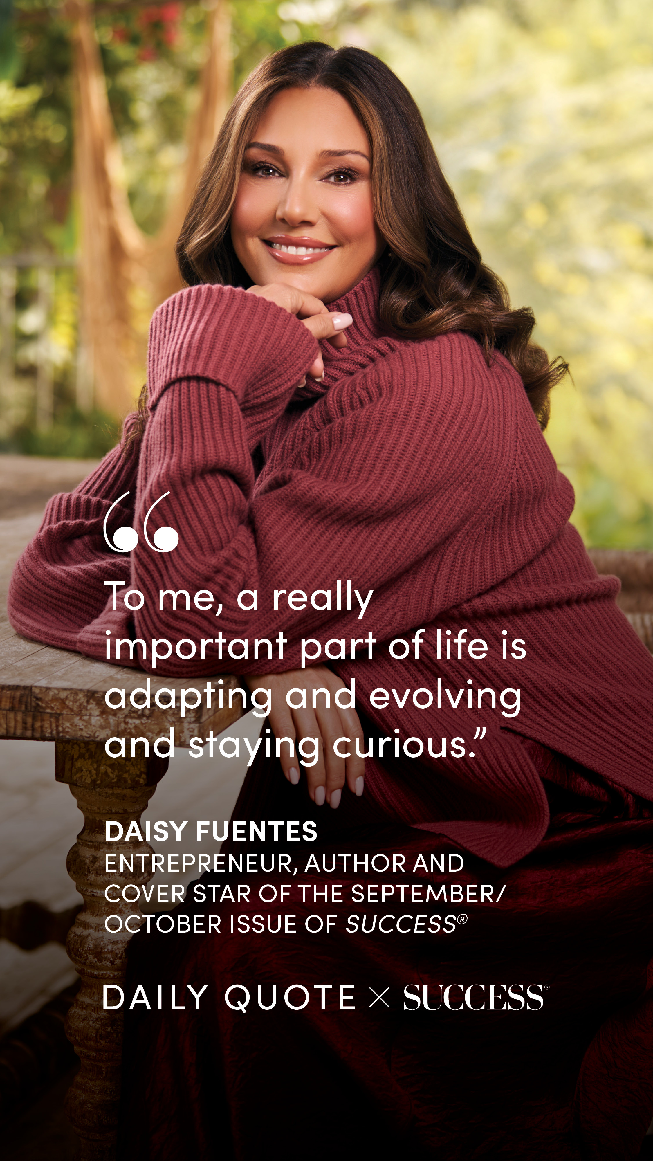 "To me, a really important part of life is adapting and evolving and staying curious." — Daisy Fuentes, on Stay Curious