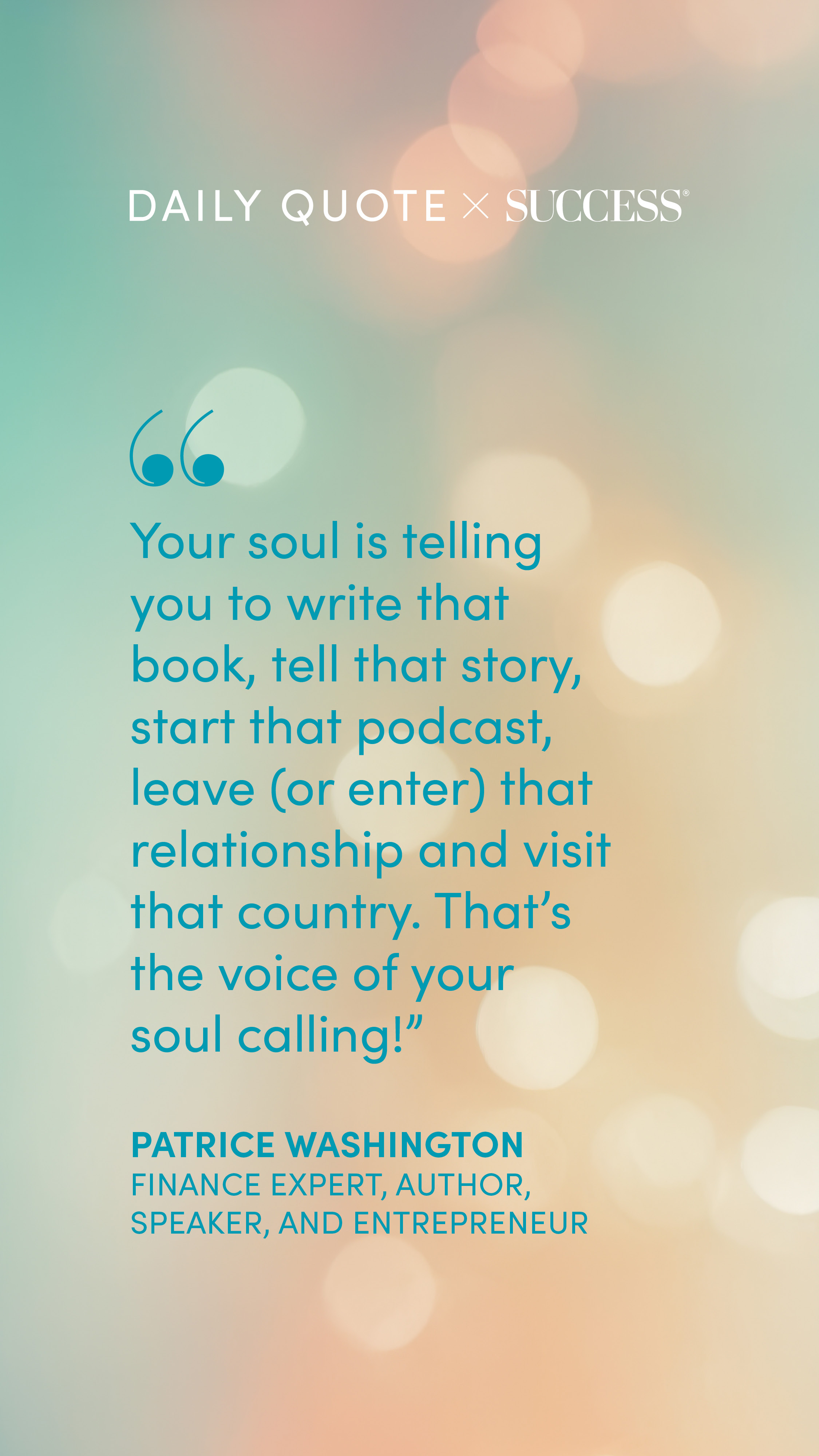 "Your soul is telling you to write that book, tell that story, start that podcast, leave…" — Patrice Washington, on Dream Bigger