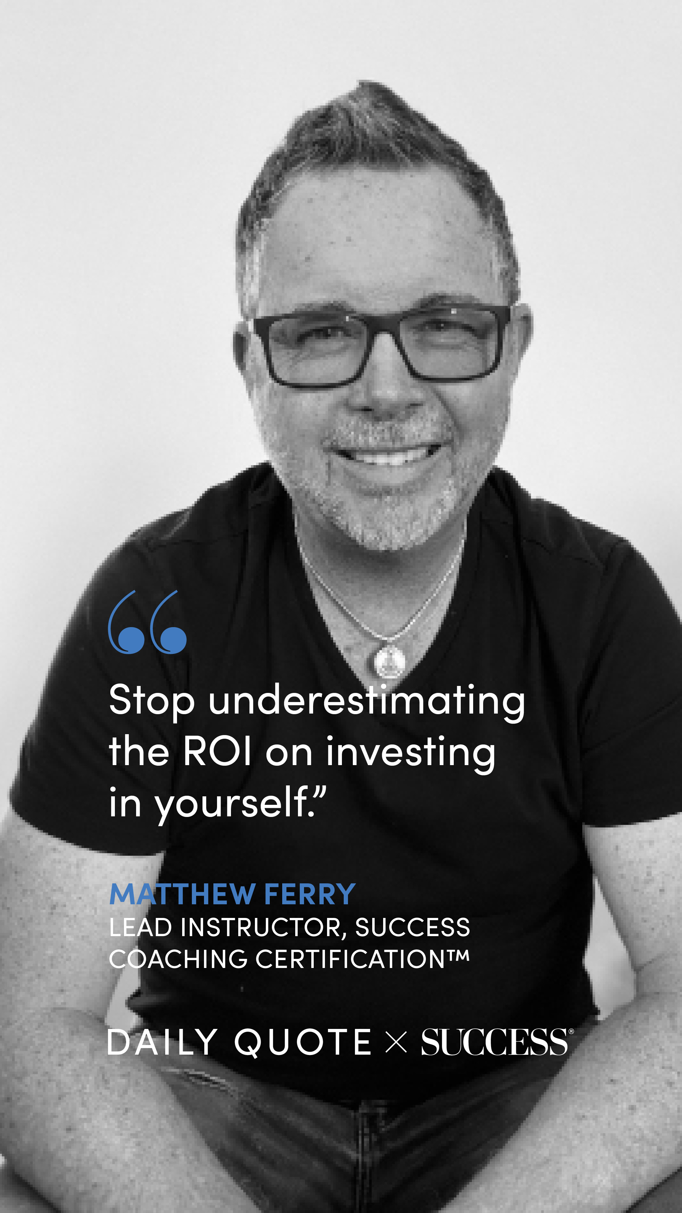 "Stop underestimating the ROI on investing in yourself." — Matthew Ferry, on Trust Yourself