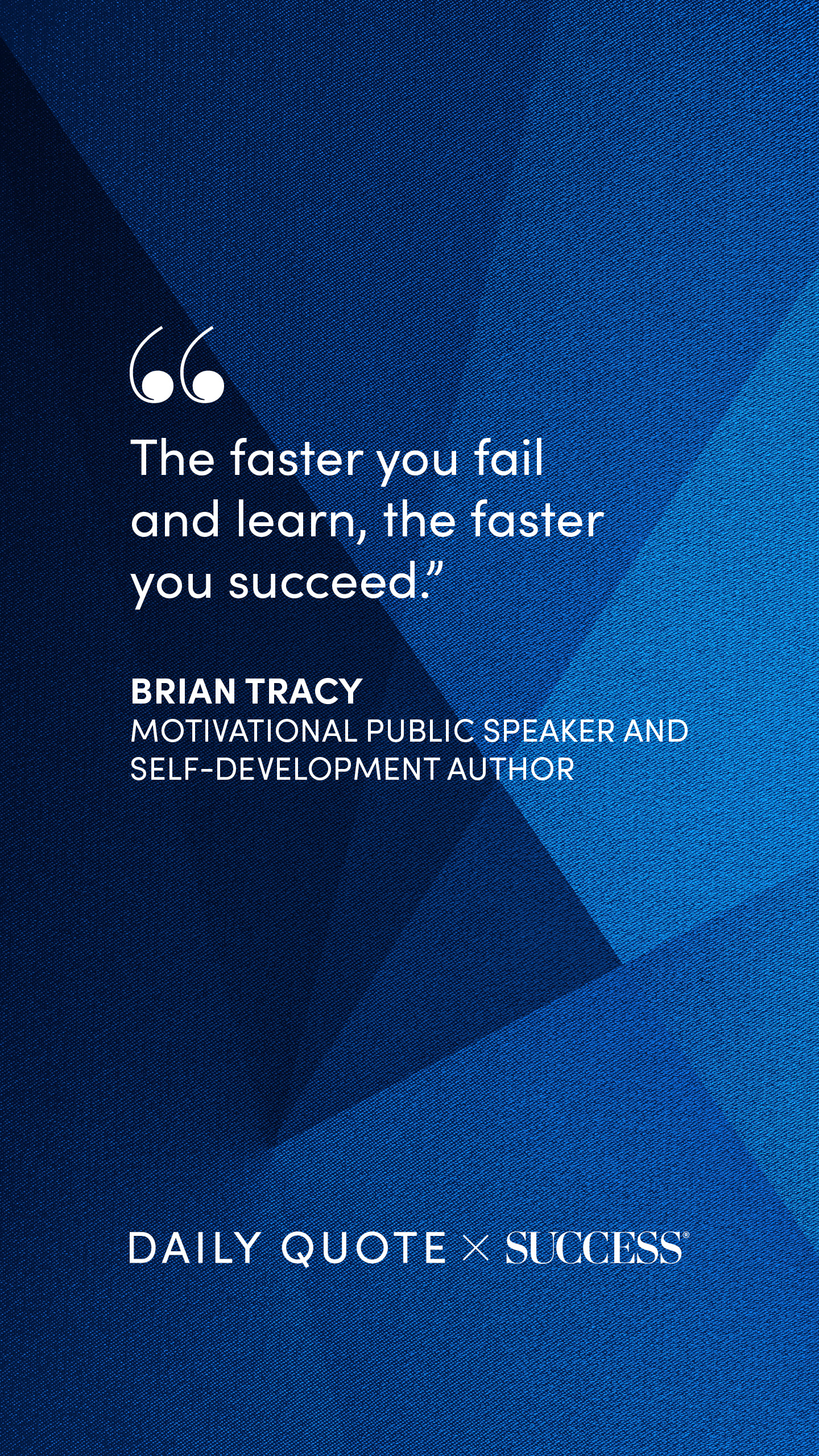 "The faster you fail and learn, the faster you succeed." — Brian Tracy, on Find Your Edge