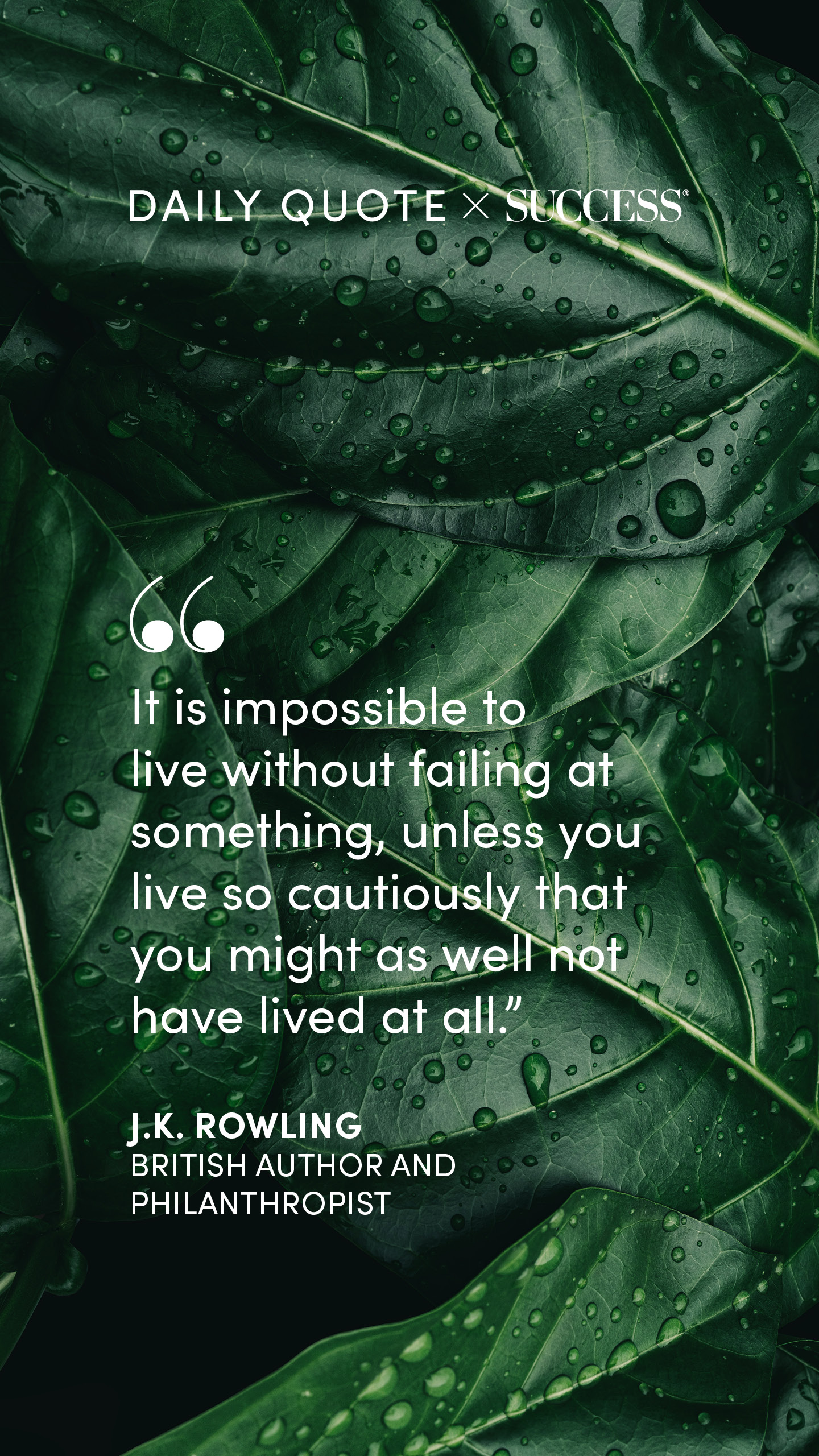 "It is impossible to live without failing at something, unless you live so cautiously that…" — J.K. Rowling, on Find Your Edge