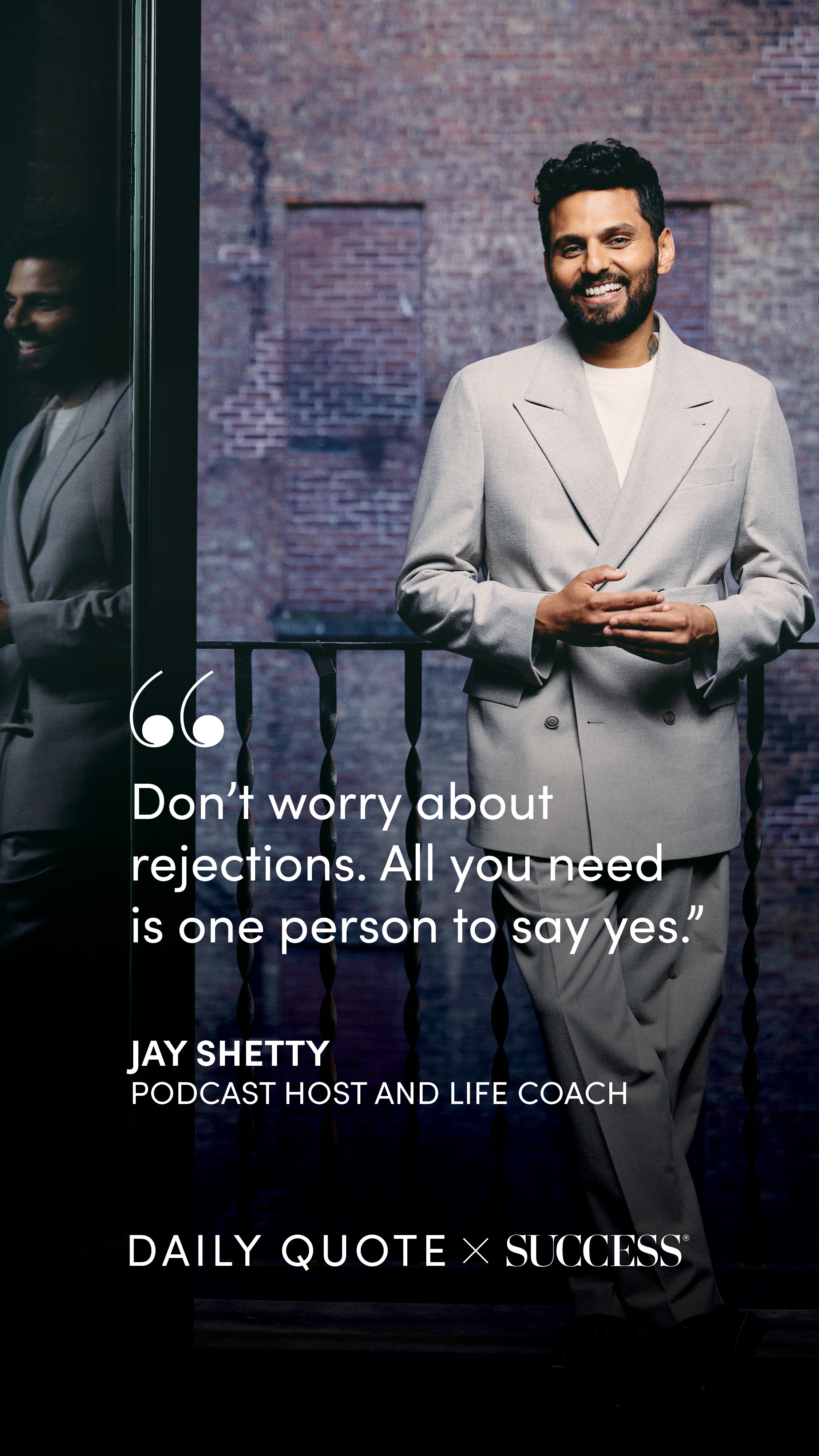 "Don't worry about rejections. All you need is one person to say yes." — Jay Shetty, on Take Action