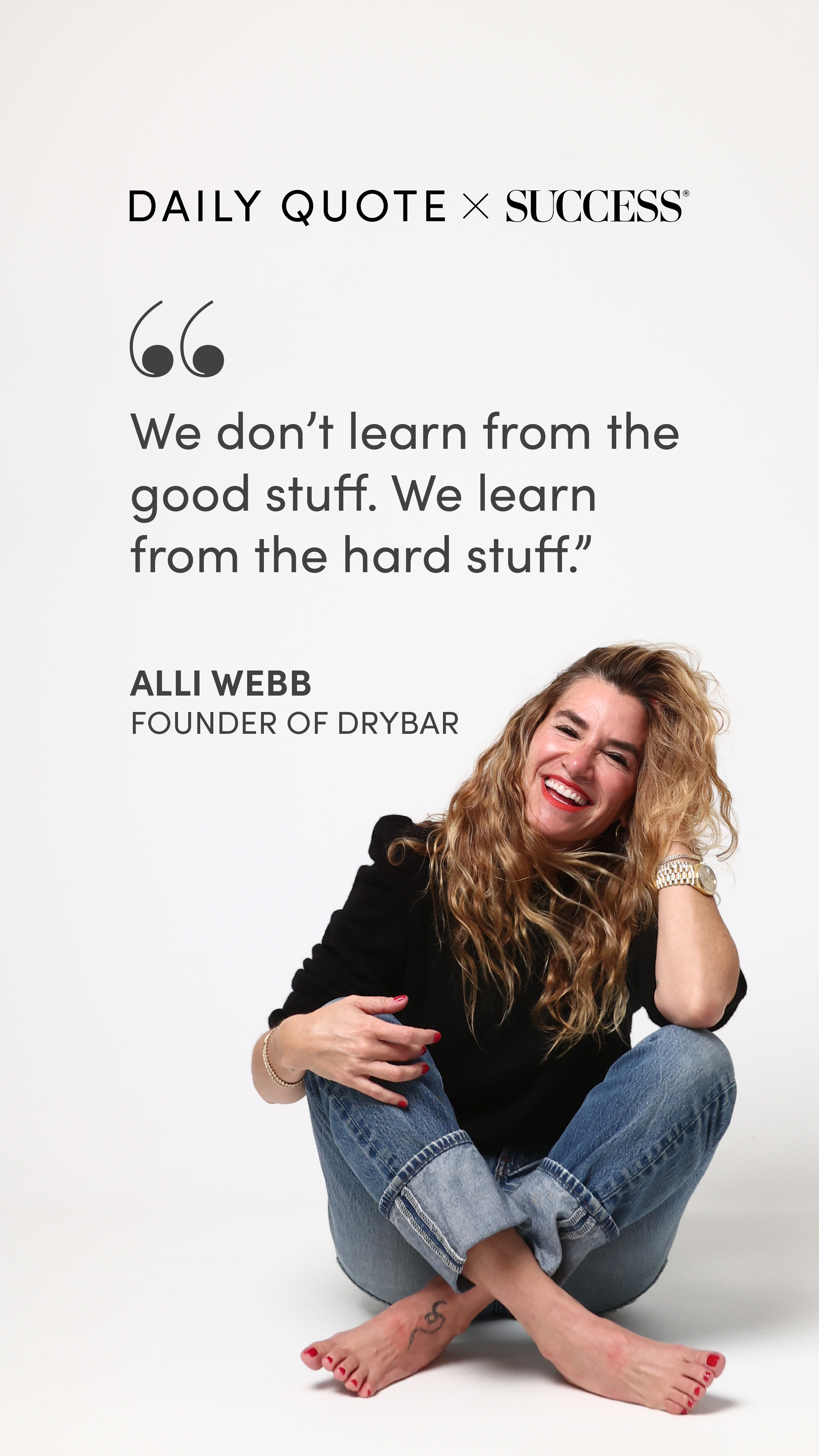 "We don't learn from the good stuff. We learn from the hard stuff." — Alli Webb, on Find Your Edge