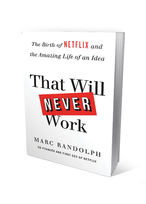 That Will Never Work by Marc Randolph