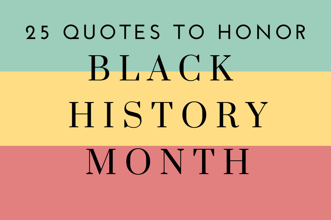 25 Quotes to Celebrate Black History Month SUCCESS