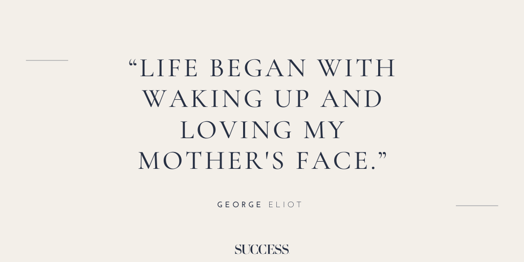 “Life began with waking up and loving my mother’s face.” - George Eliot” - Jessica Biel