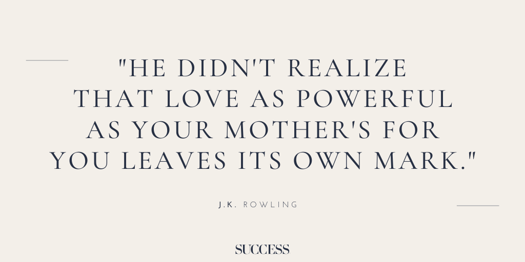 “He didn't realize that love as powerful as your mother's for you leaves its own mark.” - J.K. Rowling