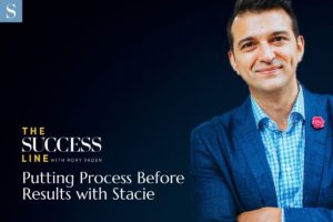 The SUCCESS Line Episode 2: Putting Process Before Results with Stacie