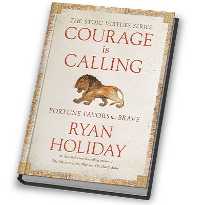 S.com CourageisCalling RyanHoliday