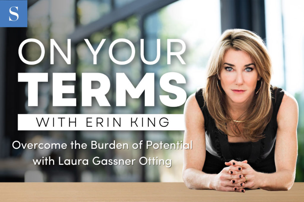 Overcoming the ‘Burden of Potential’ with Laura Gassner Otting