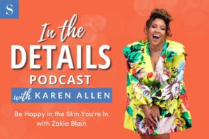 Be Happy In the Skin You’re In with Zakia Blain