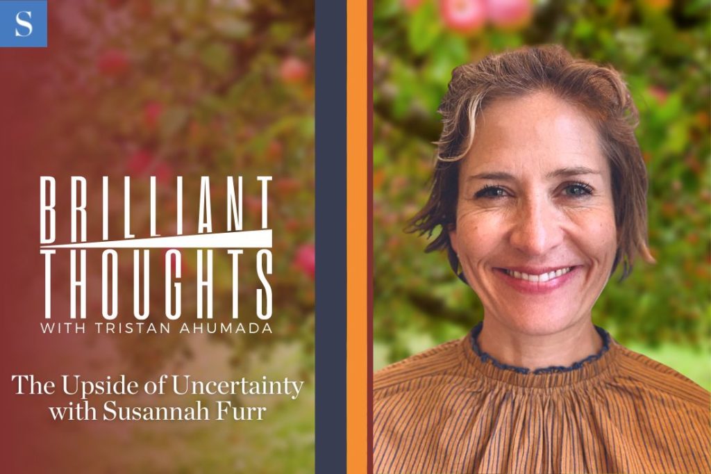 The Opportunity of Uncertainty: 4 Ways to Thrive Amid Inevitable Change with Susannah Furr