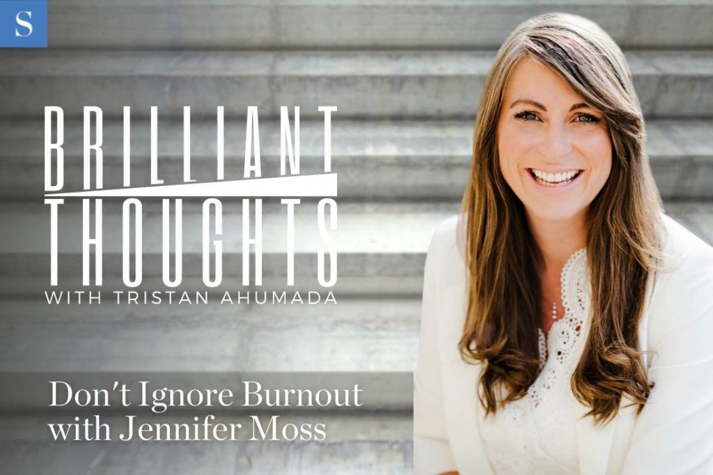 Don't Ignore Burnout with Jennifer Moss