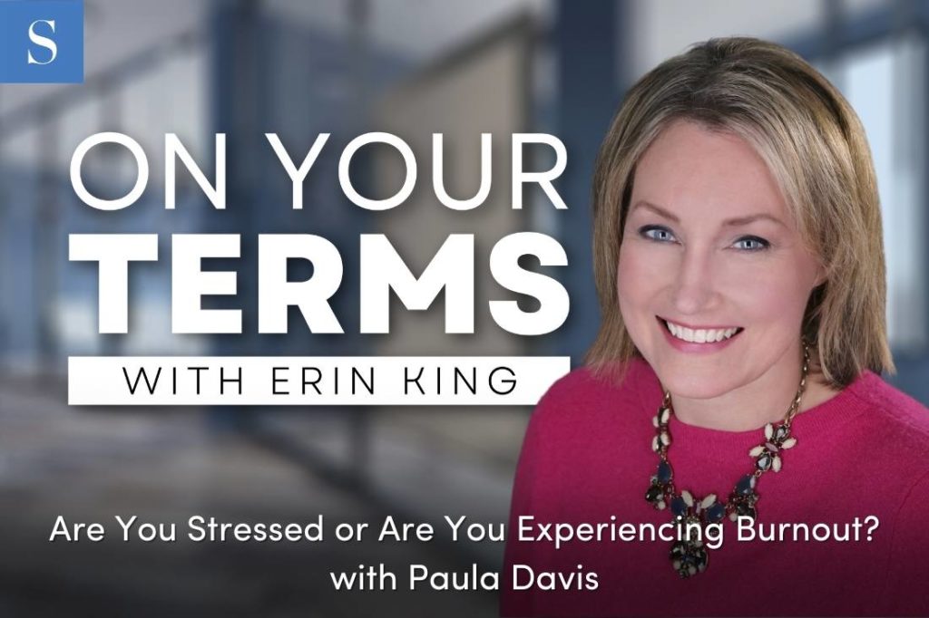 Are You Stressed or Are You Experiencing Burnout? with Paula Davis