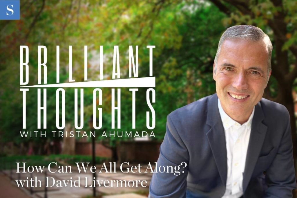 How Can We All Get Along? with David Livermore