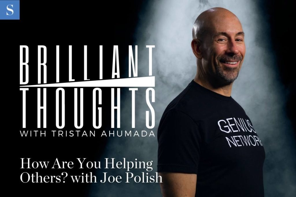 How Are You Helping Others? with Joe Polish