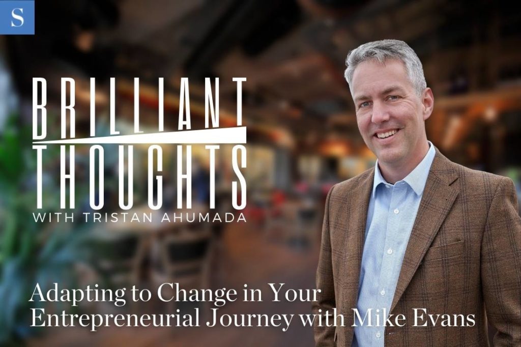 Adapting to Change in Your Entrepreneurial Journey with Mike Evans