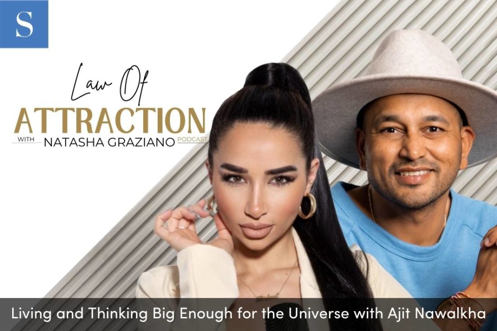 Living and Thinking Big Enough for the Universe with Ajit Nawalkha