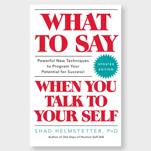 What to Say When You Talk to Your Self