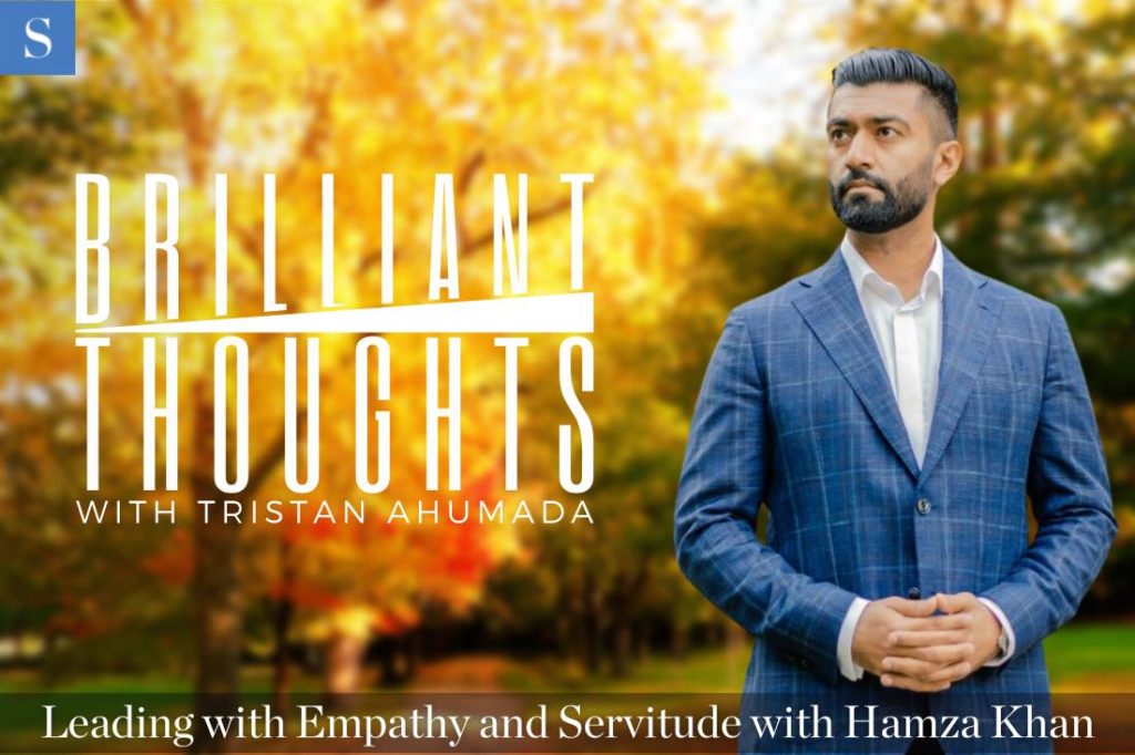 Leading with Empathy and Servitude with Hamza Khan