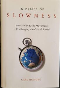 In Praise of Slowness