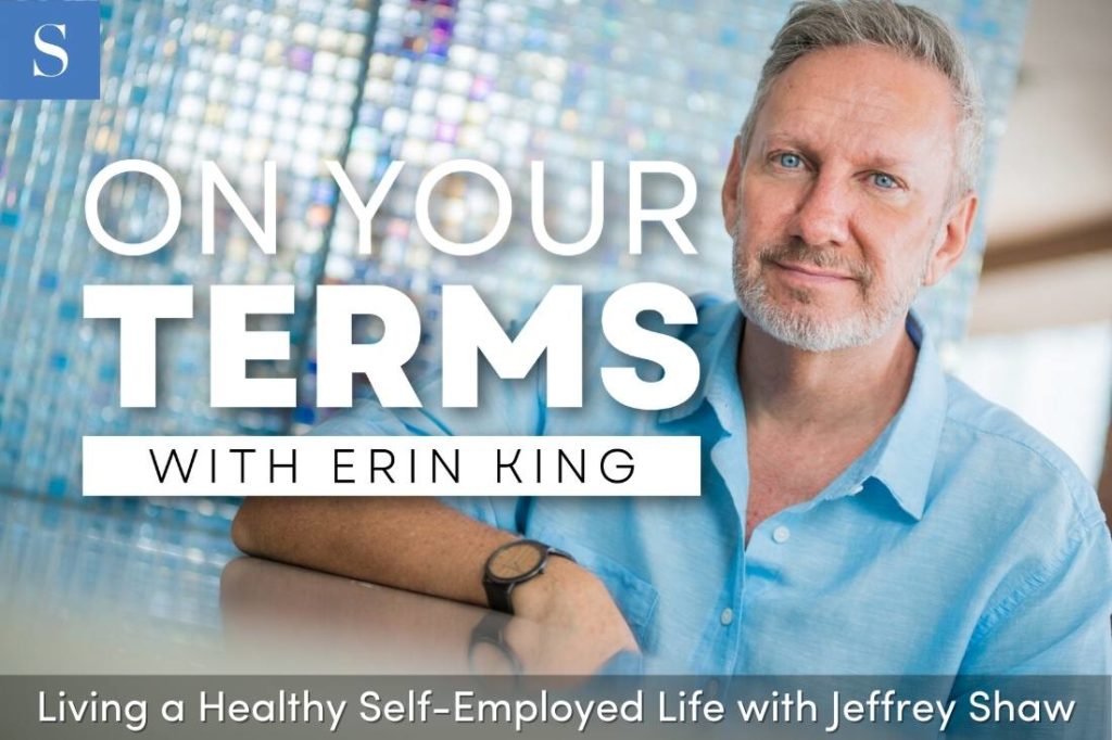 Living a Healthy Self-Employed Life with Jeffrey Shaw