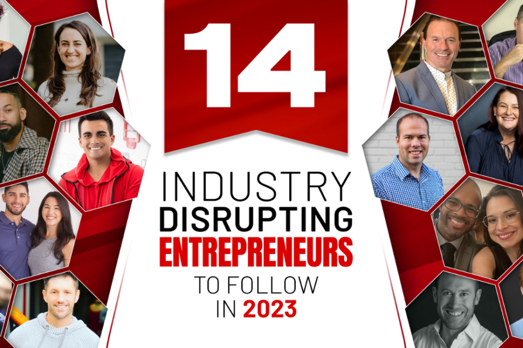 14 Industry-Disrupting Entrepreneurs to Follow in 2023