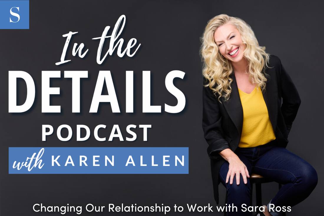 Changing Our Relationship to Work with Sara Ross | SUCCESS