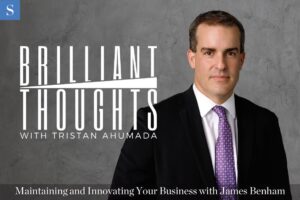 Maintaining and Innovating Your Business with James Benham