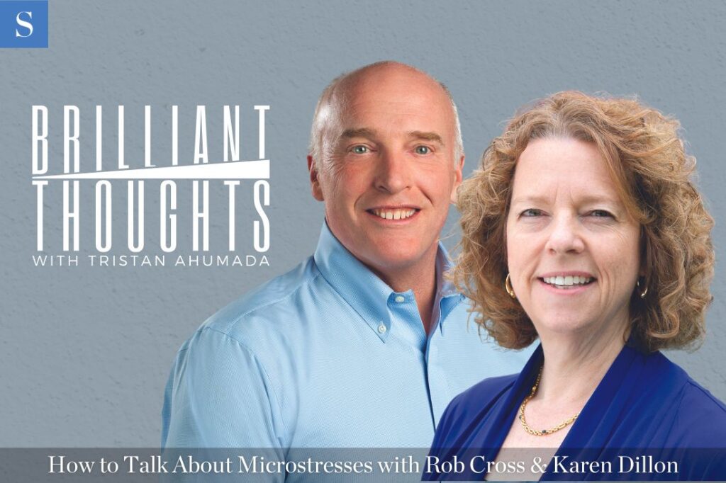 How to Talk About Microstresses with Rob Cross & Karen Dillon