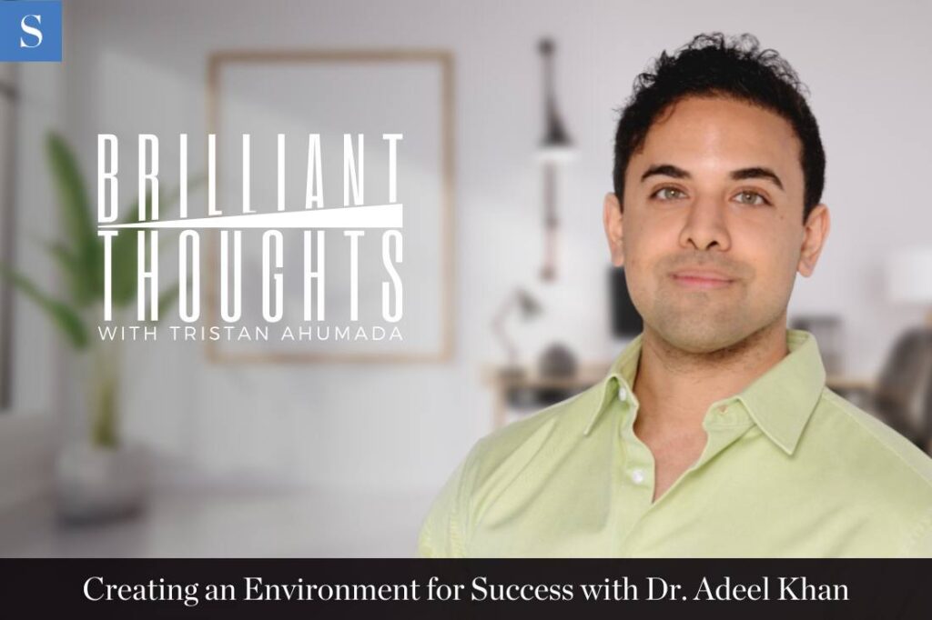 Creating an Environment for Success with Dr. Adeel Khan