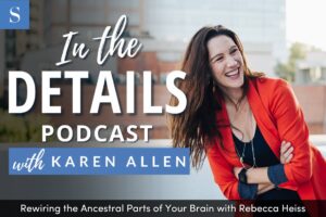 Rewiring the Ancestral Parts of Your Brain with Dr. Rebecca Heiss