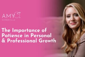 Amy Somerville The Importance of Personal and Professional Growth