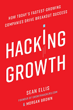 Hacking Growth: How Today’s Fastest-Growing Companies Drive Breakout Success